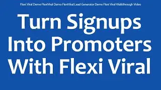 Flexi Viral Demo FlexiViral Demo FlexiViral Lead Generator Demo Flexi Viral Walkthrough Video