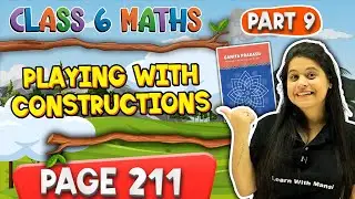 Playing With Constructions | Part 9 | Class 6 Maths | Chapter 8 | Ganita Prakash