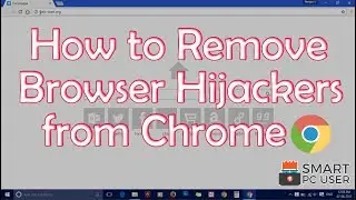 How to Remove Any Browser Hijacker from Google Chrome