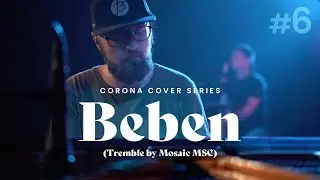 Beben ('Tremble' Mosaic MSC) | Corona Cover Series #6