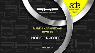 Ruben Karapetyan Presents Showcase: ADE 2025:  NOIYSE Project Live in Amsterdam, Netherlands