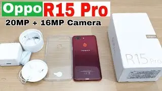 Oppo R15 Pro Unboxing & Overview | Camara Phone Oppo R15 Pro | Hands on Oppo R15 Pro, 20+16MP Camara