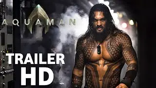 DC Comics | Aquaman | 2018 | Jason Moma | Fan Made Trailer