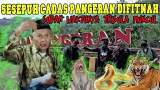SESEPUH CADAS PANGERAN DIFITNAH , Buka suara tentang YANA HILANG , ORAY KONENG dan TRISULA