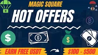 Magic Square Hot Offers Claim | Earn Free Usdt By Completing Hot Offer | SoQuest Task