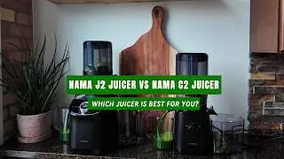 NAMA J2 JUICER VS NAMA C2 JUICER + BLENDER which Nama juicer is best for you?