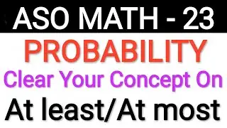 Math Class For ASO...Probability..Concept Of Atleast/Atmost.