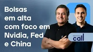 🔴 17/11/25 Bolsas em alta com foco em Nvidia, Fed e China | Morning Call