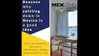 Reasons why settling down in Mexico is a good idea - The Most Experienced Broker in Mexico
