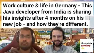 This Indian Java Developer explains German work & corporate culture - what are the differences?