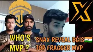 Snax reveal Top fragger MVP of BGIS🇮🇳 finals 🔥 Godl Jonathan again? team TX, xo, TSM