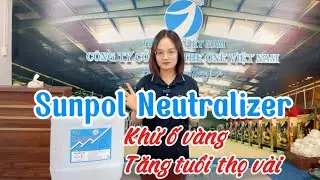 ✅ Giải Pháp Chống Ố Vàng Hiệu Quả – SUNPOL NEUTRALIZER Giúp Vải Mềm, Bền & Sạch Hơn 30%