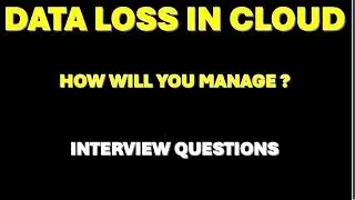 How Will You Manage Data Loss in Cloud ? #interviewquestions #cloudcomputing #cloudsecurity