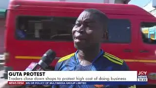 GUTA Protest: Traders close down shops to protest high cost of doing business - News Desk