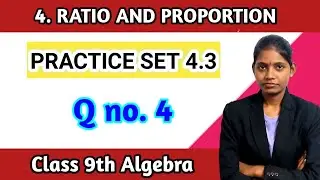 Class 9th maths algebra practice set 4.3 question number 4 ratio and proportion