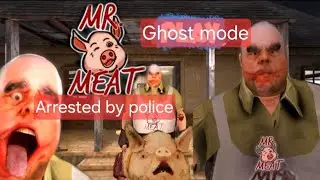 Mr meat arrested by police|Full gameplay|Ghost mode 