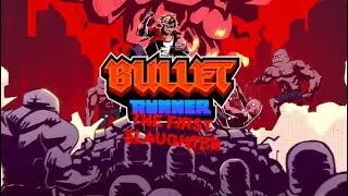 Bullet Runner The First Slaughter Demo - Gameplay