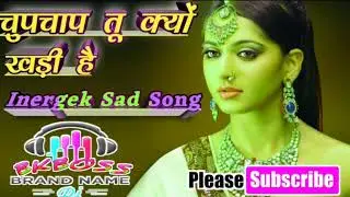 ChupChap Tu Kyo Khadi Hai💔ये फैसले की घड़ी है💔Hard Dholki Mix Inergek Sad Song❗️Mix By Dj Bk Boss