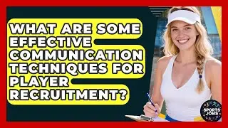 What Are Some Effective Communication Techniques For Player Recruitment? - Sports Jobs