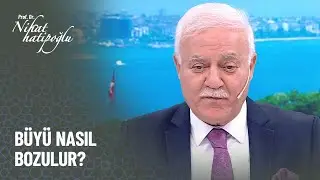 Evimde büyü buldum nasıl bozarım? - Nihat Hatipoğlu ile Kur'an ve Sünnet