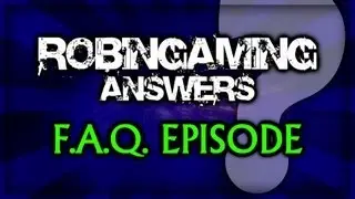 RobinGaming Answers - F.A.Q. Episode