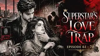 A Superstar Trapped In Love | Episode 61 to 70 | Season 3 Complete &hearts;️