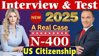 2025 New, Real Interview of U.S. citizenship, Full N-400 Naturalization Interview, Small talk #n400