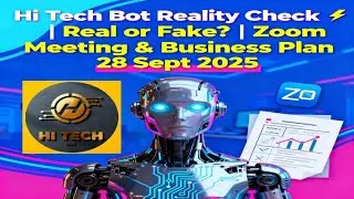 Hi Tech Bot Reality Check 🔥 | Real or Fake? | Zoom Meeting & Business Plan 28 Sept 2025