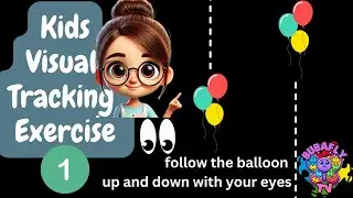 Visual Tracking Exercise Level 1 - Vertical - Balloons/Autism kids channel/Bubafly TV