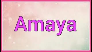 Amaya | Name Origin Meaning Variations