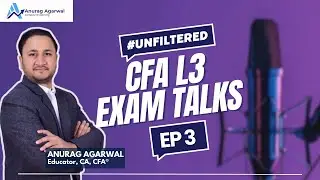 CFA L3 #Unfiltered Exam Talks Episode-3