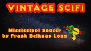 The Mississippi Saucer by Frank Belknap Long (free Science Fiction audiobook)