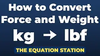 How to Convert Units of Force and Weight
