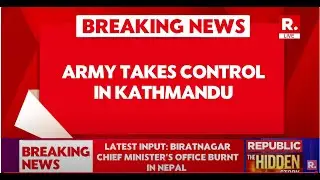 Nepal Violence Latest Update: Nepal Army Takes Control In Kathmandu