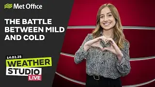 14/02/2025 - Is there a change on its way? - Weather Studio Live - Met Office UK Weather Forecast