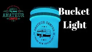 Amateur Camper Bucket Light