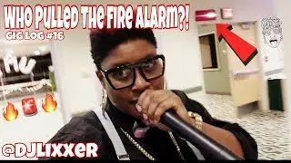 TOO LIT: SOMEONE PULLED THE FIRE ALARM!!! | Female DJ Gig Log #16 | #LiXxerExperience TV