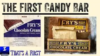 The First Candy Bar | That&rsquo;s a First