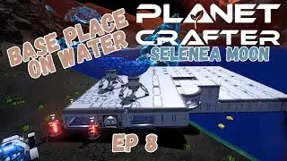 Base Place on Water and I built a Bridge - Planet Crafter: Selenea Moon EP8