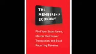 Summary of The Membership Economy - Robbie Kellman Baxter
