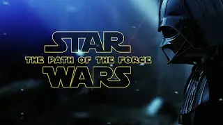 Star Wars - The Path of the Force - Cinematic Soundtracks