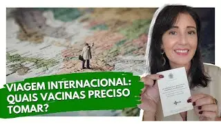 VIAGEM INTERNACIONAL: QUAIS VACINAS PRECISO PARA VIAJAR?