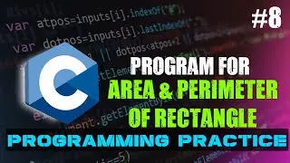 C Program to find Area and Perimeter of a Rectangle || C Programming Practice || Beginners