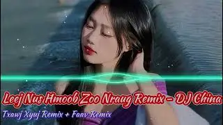 Leej Nus Hmoob Zoo Nraug Remix &ndash; Laj Tsawb | Hmoob Remix Bass Căng