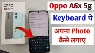 Oppo A6x 5g keyboard Par photo kaise lagaye/Oppo A6x Keyboard Me Photo Kaise change kare