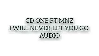 CD ONE FT MNZ I WILL NEVER LET YOU GO (Official audio) 2026