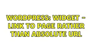 Wordpress: Widget - link to page rather than absolute url
