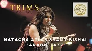 TRIMS - Natacha Atlas and Samy Bishai 'Arabic Jazz'