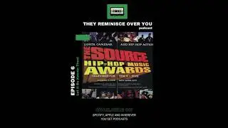 Episode 6 - Let It Be Known Then!: The 1995 Source Awards - They Reminisce Over You Podcast