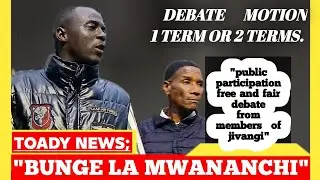 Bunge La Mwananchi Debate: One Term or Two? ✊ Wacha Leaders Wafanye Kazi!